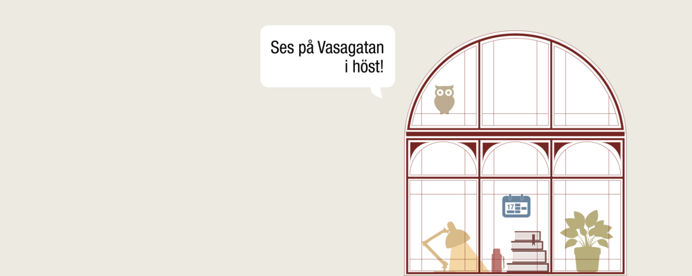 Illustration av fönster med pratbubbla: ”Ses på Vasagatan i höst!”